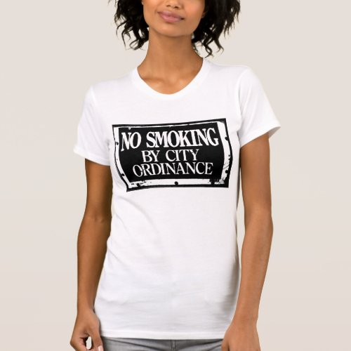 No Smoking By City Ordinance Womens T_Shirt