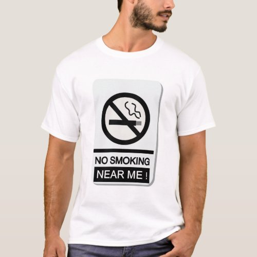 No Smoking Near Me T_Shirt