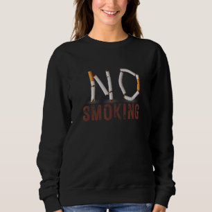 No Smoking Quit Smoking Avoid Smoking Stop Smok Sweatshirt