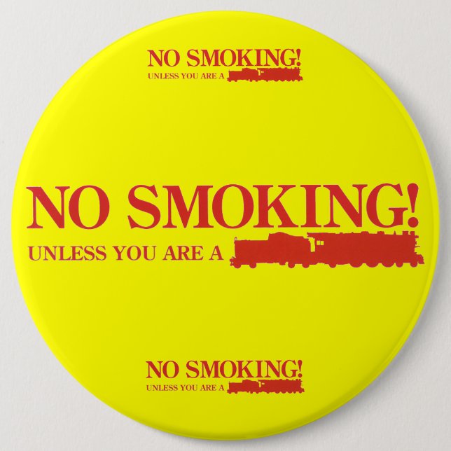 No Smoking ! Unless you are a Steam Engine Button (Front)
