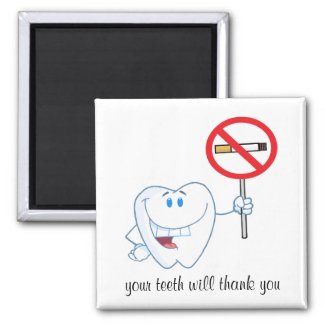 No Smoking - Your Teeth Will Thank You Magnet magnet