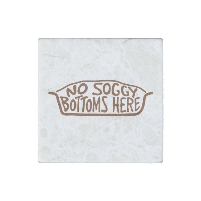 No Soggy Bottoms Here - Brown Stone Magnet (Front)