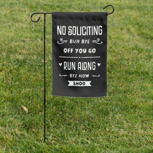 No Soliciting Buh Bye Off You Go Funny Sign Flag