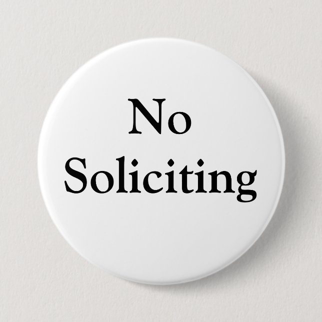 No Soliciting Button (Front)