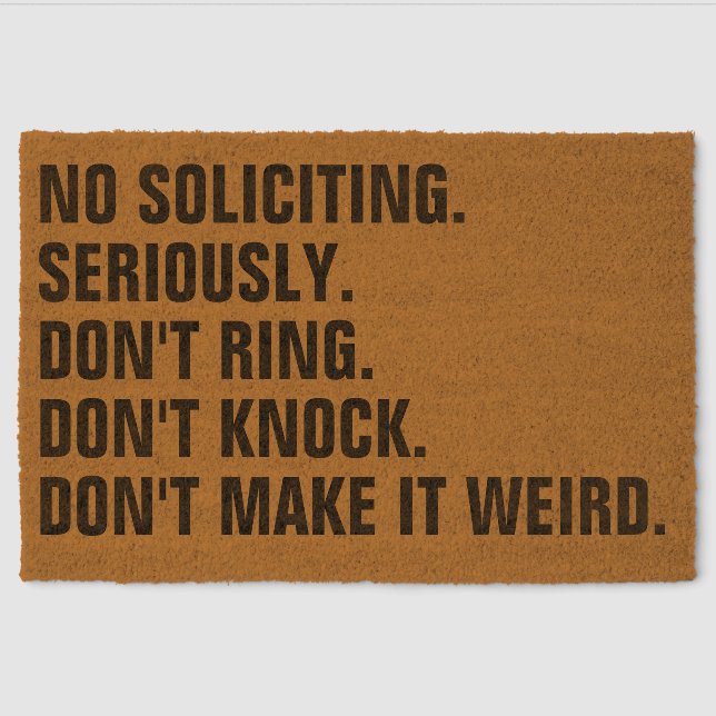 No Soliciting Don’t Make It Weird Fiber Doormat (Front)