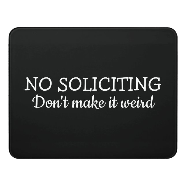 No Soliciting, Don't Make It Weird Door Sign (Contemporary Front)