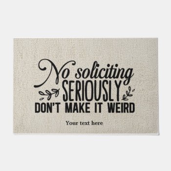 No Soliciting Doormat by graphicdesign at Zazzle