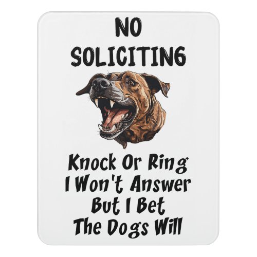 No Soliciting _ I Wont Answer But The Dogs Will  Door Sign