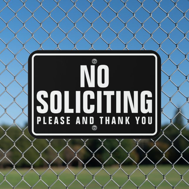 No Soliciting Please and Thank You Metal Sign (In Situ(Fence))