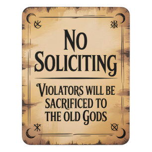 No Soliciting Sacrifice To Old Gods Funny Sign
