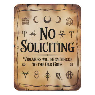 No Soliciting Sacrificed To Old Gods Humor Sign
