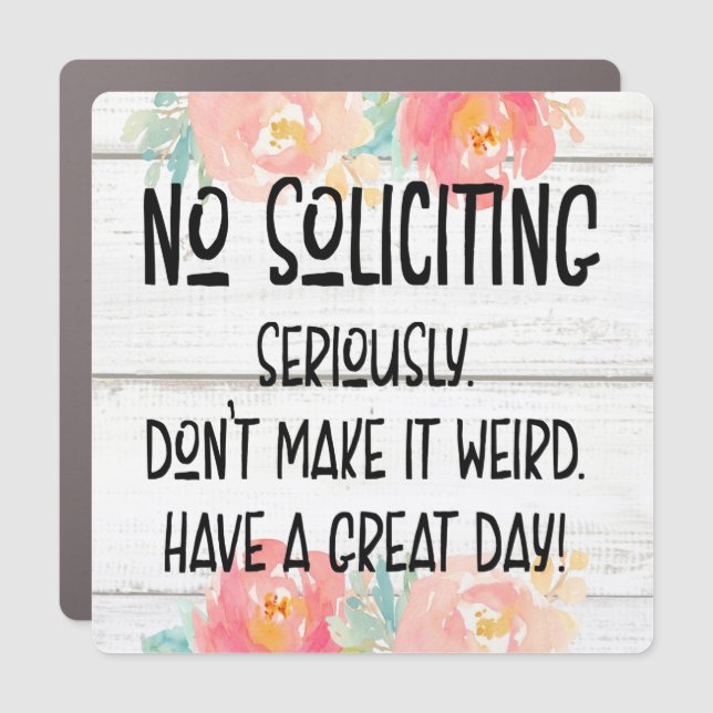 NO SOLICITING Seriously Don't Make it Weird  Car Magnet (Front)
