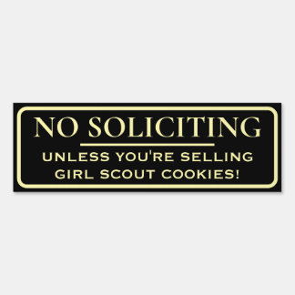 No Soliciting Unless Girl Scout Cookies Yard Sign