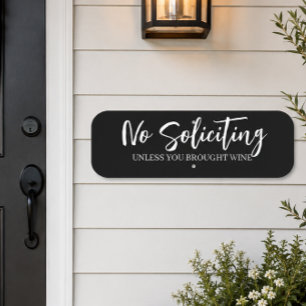 No Soliciting Unless you Brought Wine Metal Sign