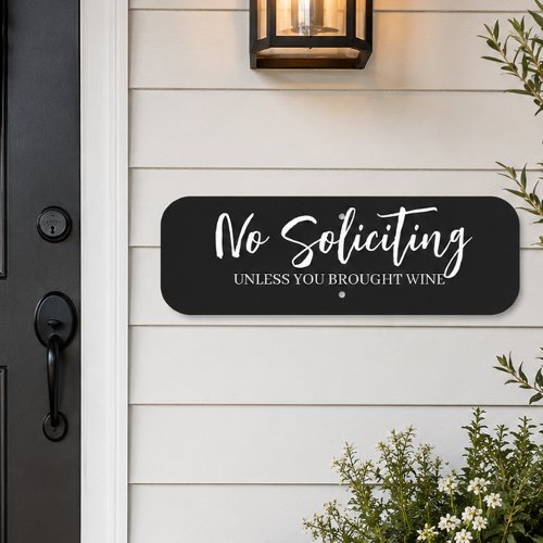 No Soliciting Unless you Brought Wine Metal Sign