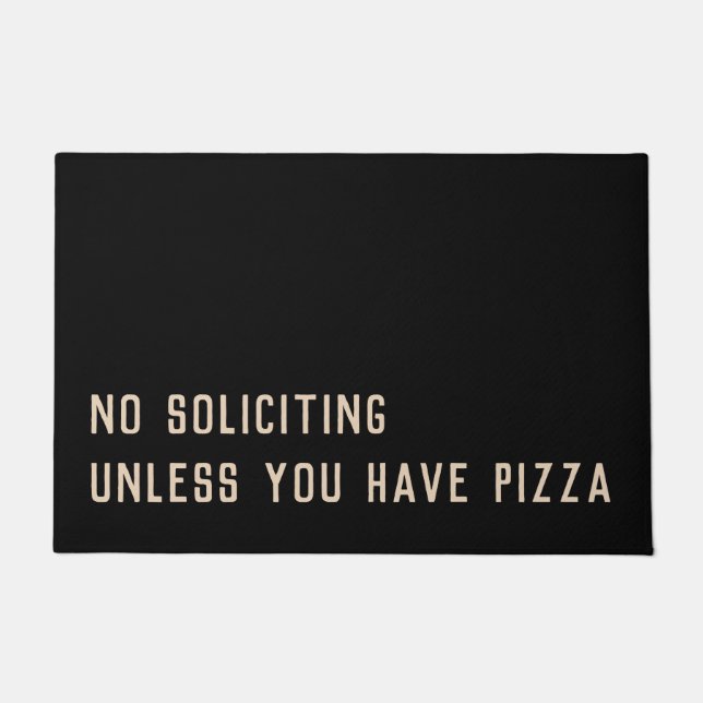 No soliciting unless you have pizza funny doormat (Front)