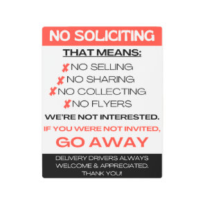 No soliciting - We're not interested - go away Metal Print