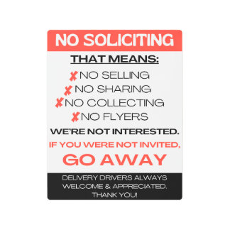 No soliciting - We're not interested - go away Metal Print