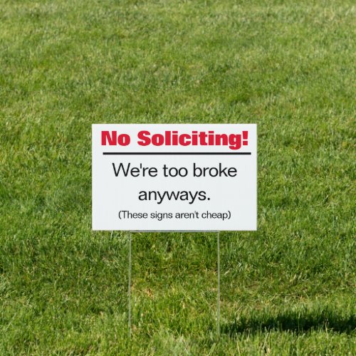 No Soliciting _ Were Too Broke Anyways Sign