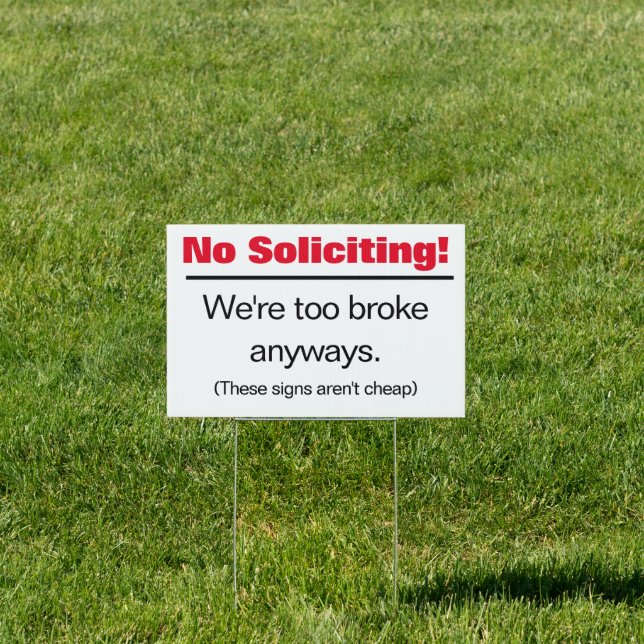 No Soliciting - We're Too Broke Anyways Sign (Insitu)
