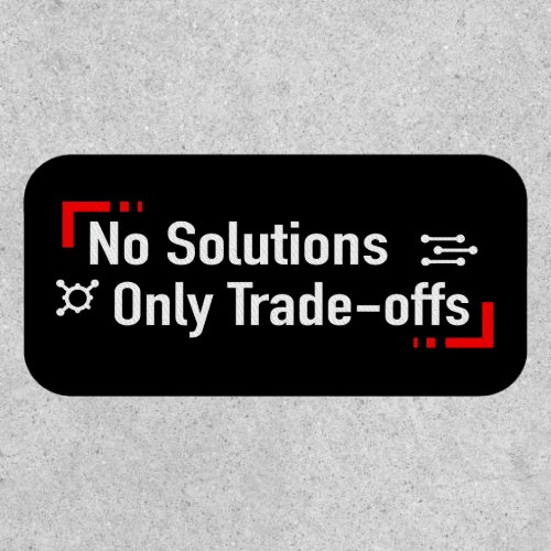 No Solutions Only Trade_offs Patch