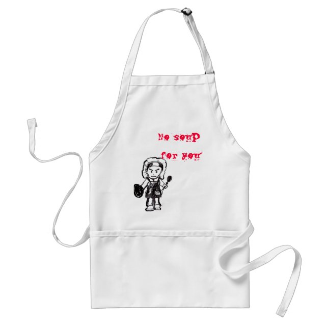 No Soup For You Apron (Front)