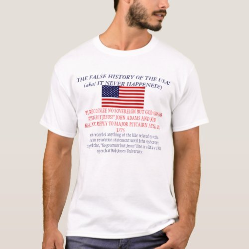 No Soverign But Jesus No Truth In US History T_Shirt