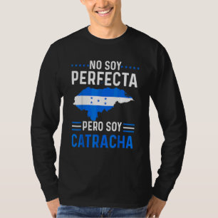 No Soy Perfecta Pero Soy Catracha Honduras Flag Ma T-Shirt