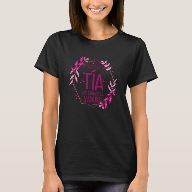 No Soy Solo La Tia Soy La Madrina  5 T-Shirt (Front)