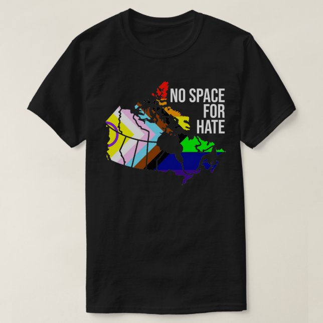 No Space For Hate Canada T-Shirt (Design Front)