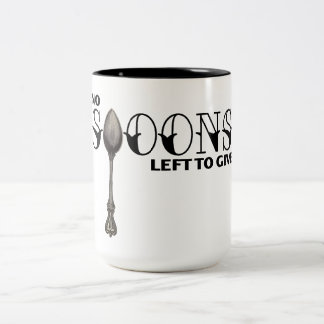 No Spoons Left To Give Two-Tone Coffee Mug