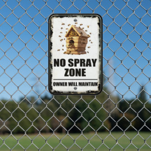 No Spray Zone Owner Will Maintain Property  Metal Sign