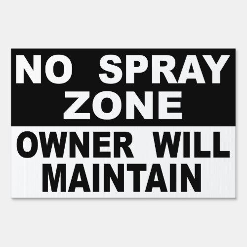 No Spray Zone Owner Will Maintain Sign