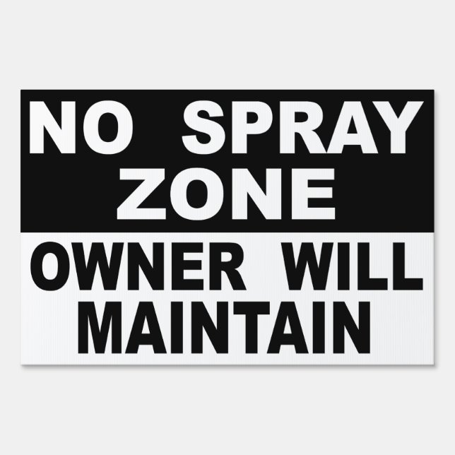 No Spray Zone Owner Will Maintain Sign (Front)