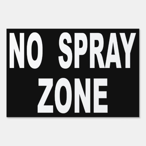 No Spray Zone Yard Sign