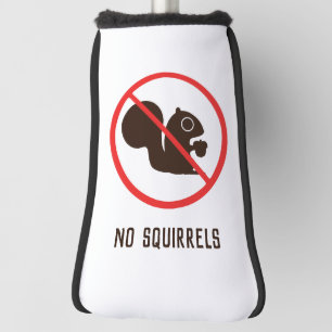 No Squirrels Golf Head Cover