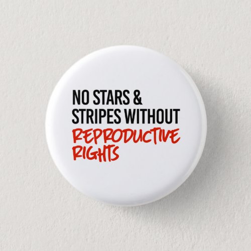 No stars and stripes without reproductive rights button