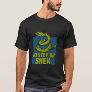 No Step On Snek Meme T-Shirt