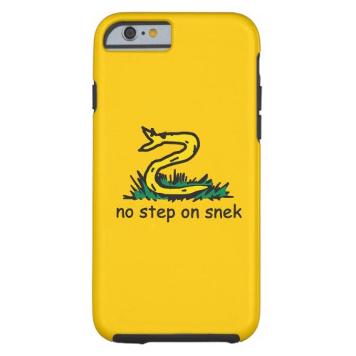 No step on snek memes Gadsden parody SnekRight Tough iPhone 6 Case