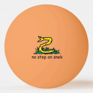 No step on snek memes Gadsden parody SnekRight Ping Pong Ball