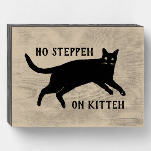 No Steppeh On Kitteh Wooden Box Sign