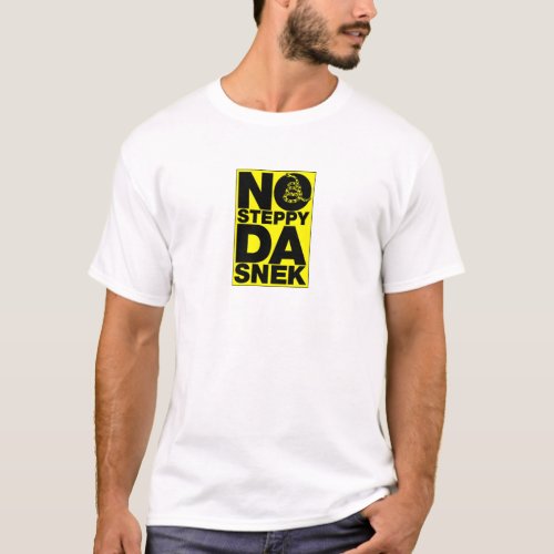 no steppy da snek T_Shirt