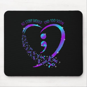 No Story Should End Happy Suicide Awareness Suppor Mouse Pad