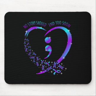 No Story Should End Happy Suicide Awareness Suppor Mouse Pad