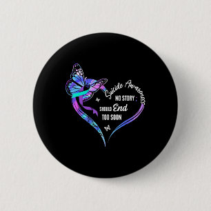 No Story Should End Too Soon Suicide Awareness Hea Button