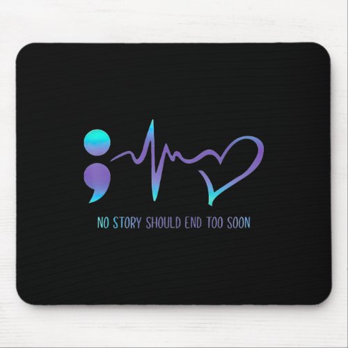 No Story Should End Too Soon Suicide Awareness Men Mouse Pad