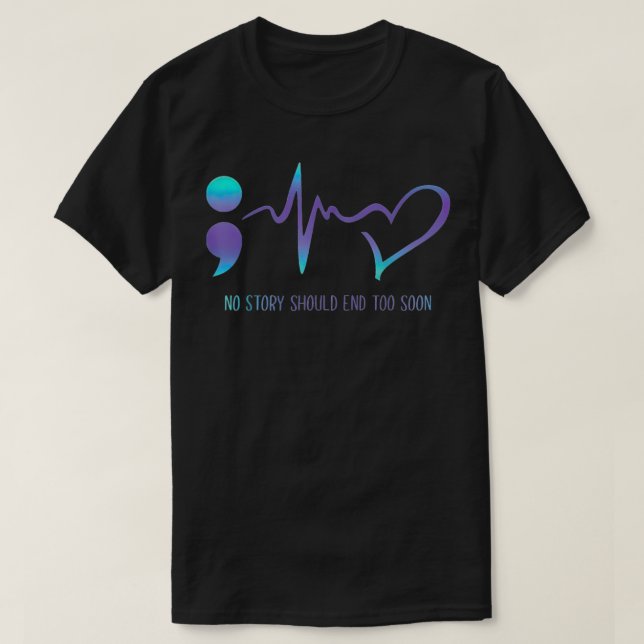 No Story Should End Too Soon Suicide Awareness Men T-Shirt (Design Front)