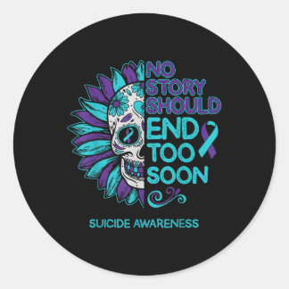 No Story Should End Too Soon Suicide Awareness Sku Classic Round Sticker