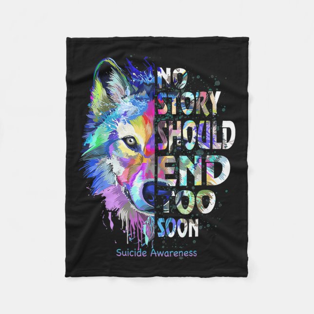No Story Should End Too Soon Suicide Awareness Tea Fleece Blanket (Front)