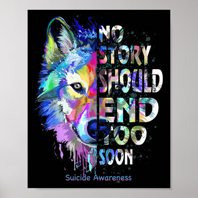No Story Should End Too Soon Suicide Awareness Tea Poster (Front)